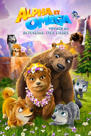 Alpha et Omga : Voyage au Royaume des ours - Alpha and Omega: Journey to Bear Kingdom