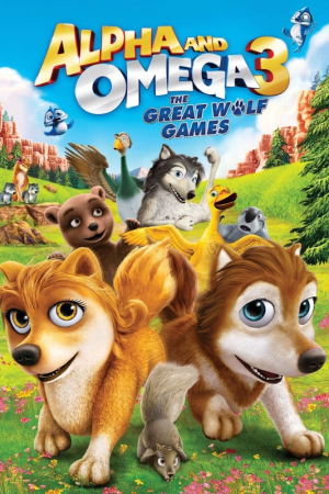 Alpha et Omga 3 : Les grands jeux de loups - Alpha and Omega 3 : The Great Wolf Games