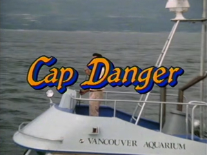 Cap danger - Danger Bay