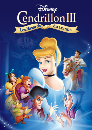 Cendrillon 3 : Les Hasards du Temps - Cinderella 3 : A Twist in Time