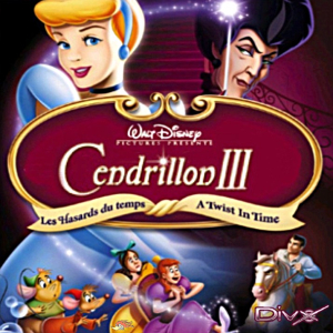 Cendrillon 3 : Les Hasards du Temps - Cinderella 3 : A Twist in Time